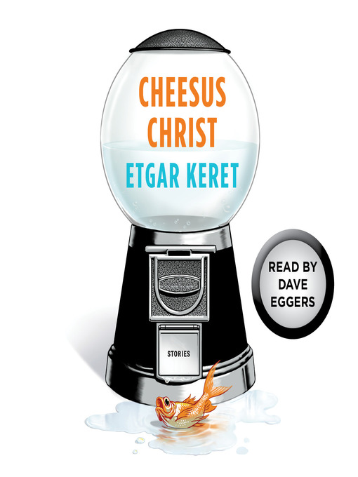 Title details for Cheesus Christ by Etgar Keret - Available